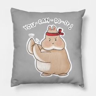 YOU CAN DO IT _ Fat Bunny Bunniesmee Pillow