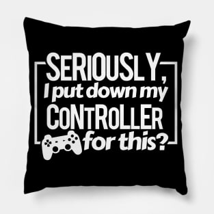 Put Down My Controller Pillow