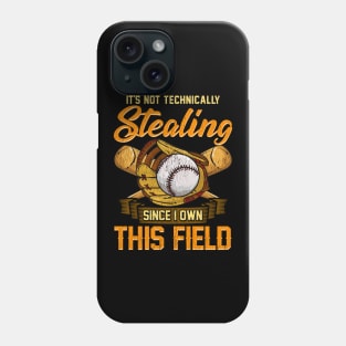 It's Not Stealing Since I Own This Field Baseball Phone Case