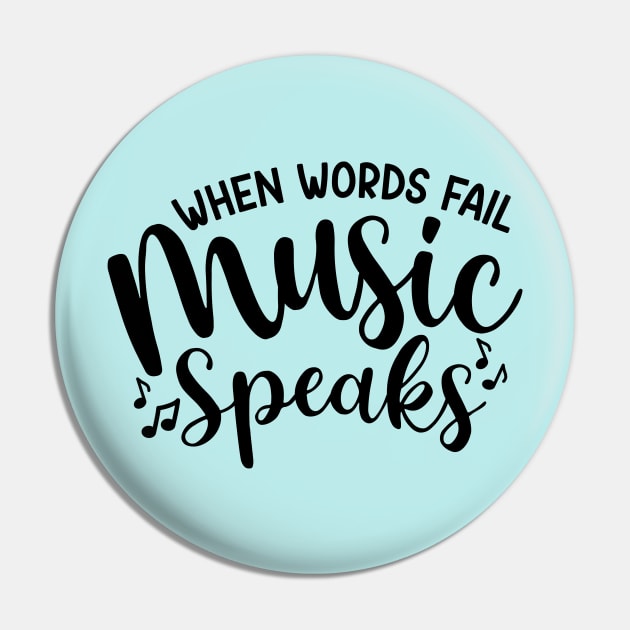 When Words Fail Music Speaks Pin by GlimmerDesigns