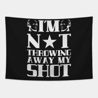 I'm Not Throwing Away My Shot - Hamilton Tapestry