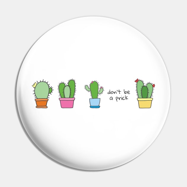 "Don't be a prick" + cute cactuses Pin by PlanetSnark