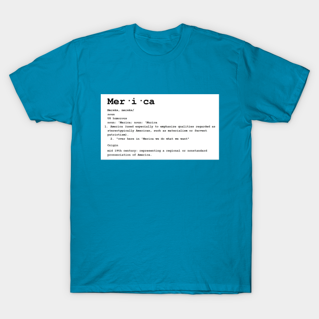 Definition of 'Merica - Merica Definition - T-Shirt  