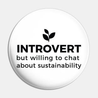 Sustainable introvert Pin