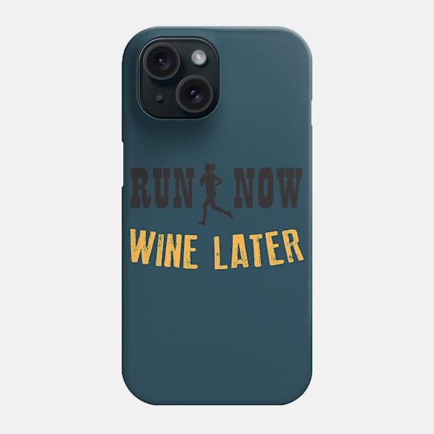 Run Now Wine Later Phone Case by teegear