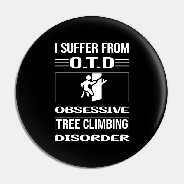 Funny Obsessive Tree Climbing Climber Pin by relativeshrimp