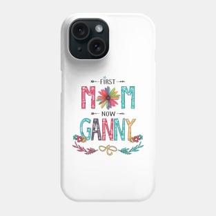 First Mom Now Ganny Wildflowers Happy Mothers Day Phone Case