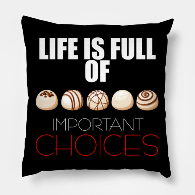 Life is Full Of Important Choices Shirt