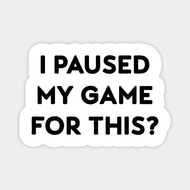 Paused My Game Magnet by CoDDesigns
