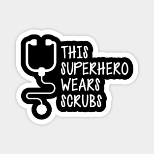 Nurse - This superhero wears scrubs w Magnet