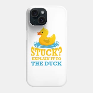 Stuck explain it to the duck - Funny Programming Jokes Phone Case