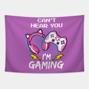 Can't Hear You I'm Gaming Gamer Girl Tapestry