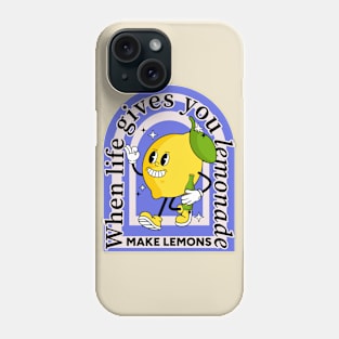 When life gives you lemonade, make lemons Phone Case