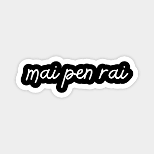 mai pen rai - white Magnet