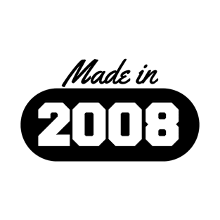 Made in 2008 T-Shirt