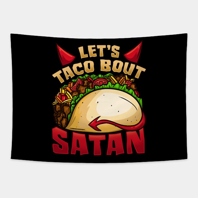 Let's Taco Bout Satan T-Shirt Satanic Fast Food Tapestry by biNutz