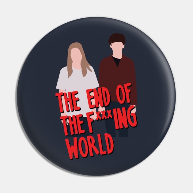 The End Of The Fucking World Pin by jealousclub