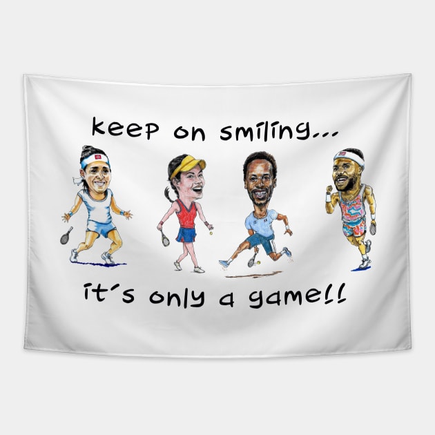 Keep on smiling... it's only a game tennis stars Tapestry by dizzycat-biz