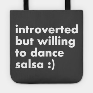 Introverted but willing to dance salsa Tote