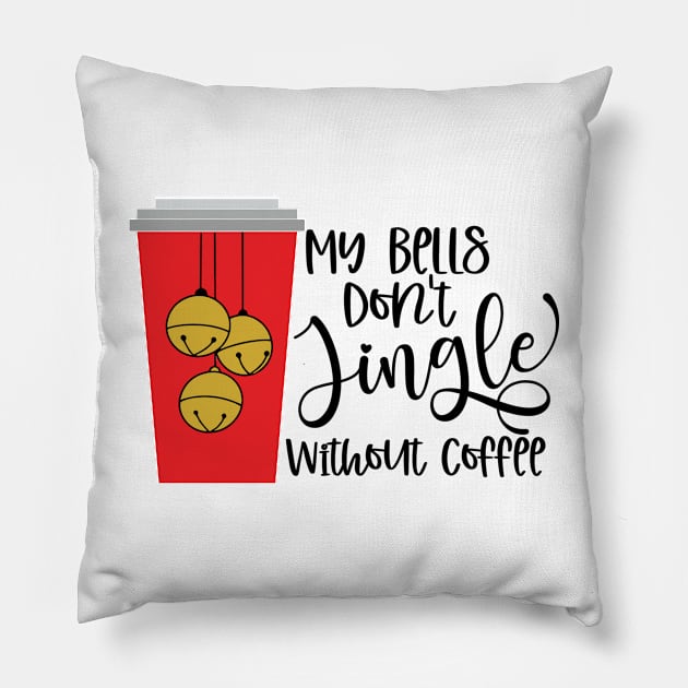 My Bells Don't Jingle Without Coffee Pillow by The Studio Style