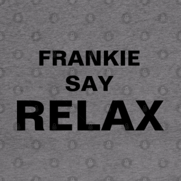 distressed frankie says relax distressed frankie says relax