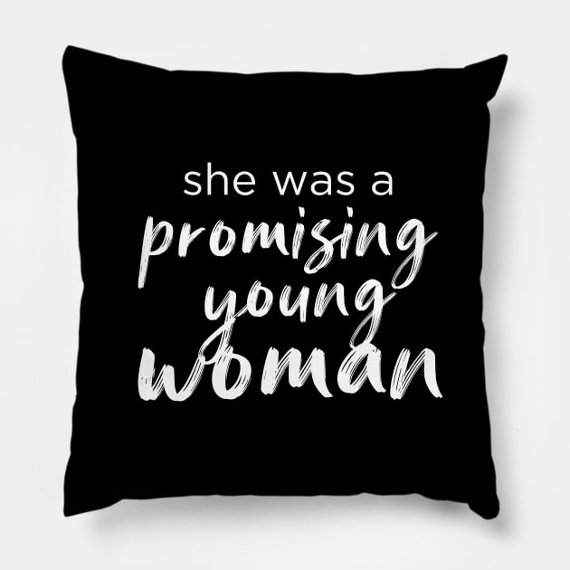 Promising Young Woman Feminists Pillow by thegoldenyears