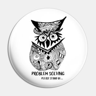 Owl Problem Solving Please Stand By... Pin