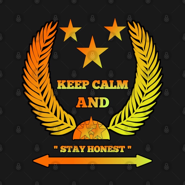 Keep calm and stay honest. by Virtual Designs18