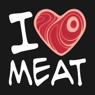 I Love Meat - White Text Version T-Shirt