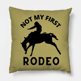 Not My First Rodeo, Not My First Time, Cowboy, Western, Humour Pillow
