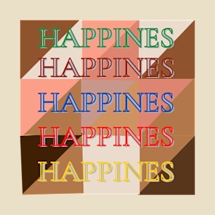 HAPPINESS T-Shirt