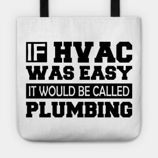 HVAC - If HVAC was easy it would be  called plumbing Tote