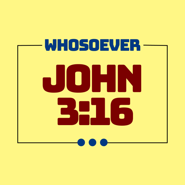 Whosoever | Christian Bible Verse John 3:16 by All Things Gospel