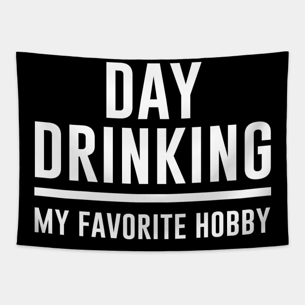 Day Drinking My Favorite Hobby Tapestry by anema