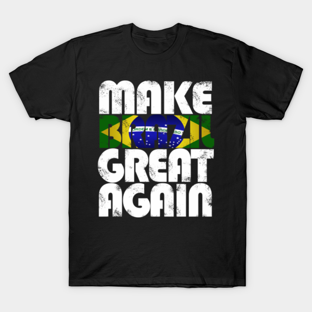 Discover Make Brazil Great Again - Brazil - T-Shirt