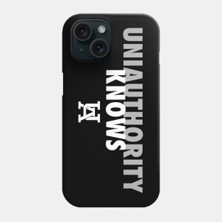 UniAuthority Knows Phone Case