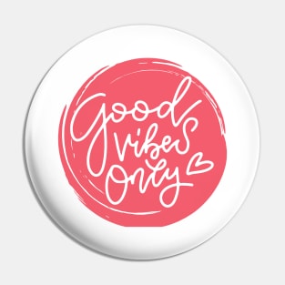 Good Vibes Only Inspirational Design Positive Mindset Pin