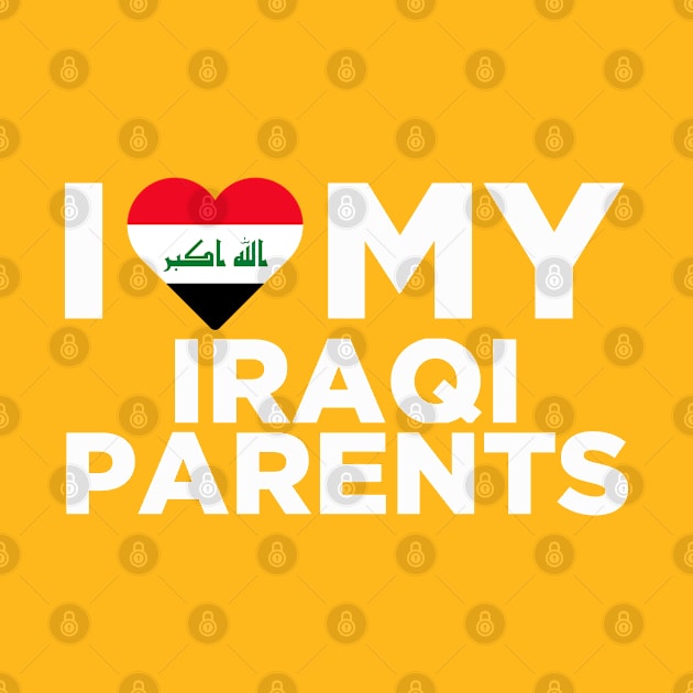 I love my iraqi parents by Elleck