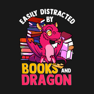 Easily Distracted by Books and Dragon Bookaholic T-Shirt