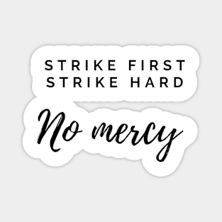 strike hard strike first no mercy cobra kai 7 Magnet