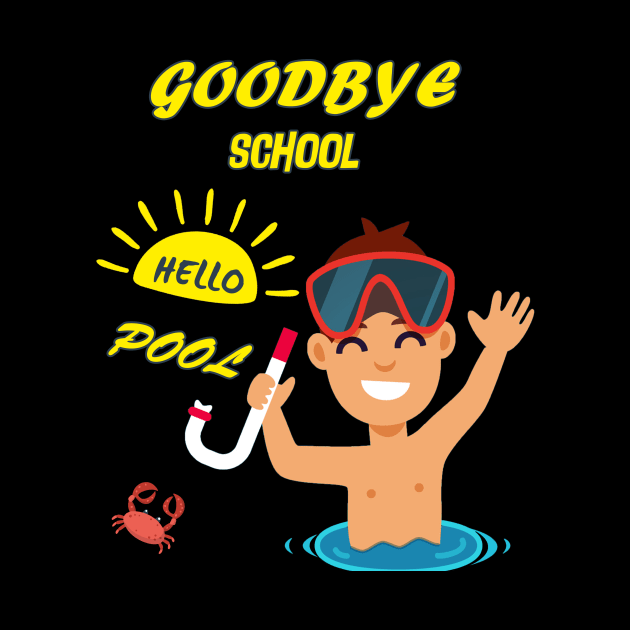 Goodbye School Hello Pool T-Shirt Last Day of School Gift by Trendy_Designs