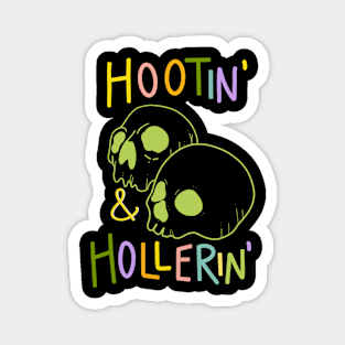 Hootin and Hollerin Magnet