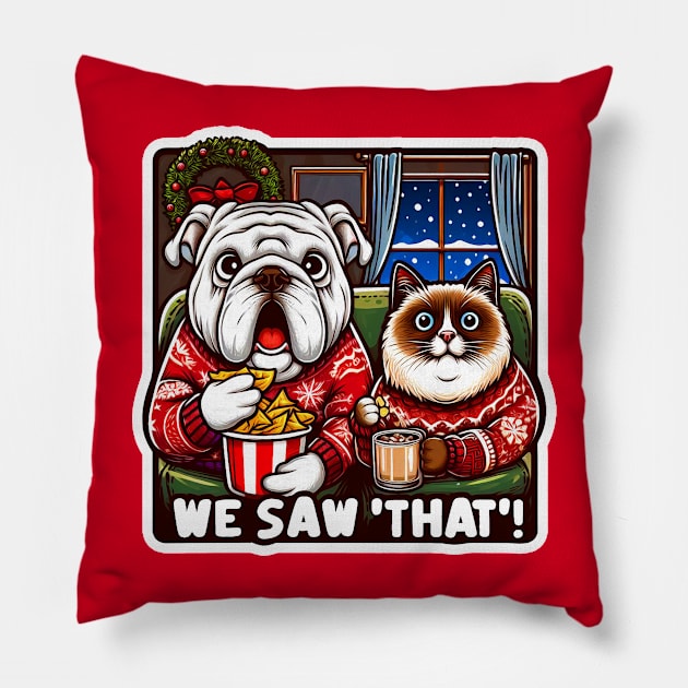 We Saw That meme Bulldog Siamese Cat Ugly Christmas Sweater Advent Wreath Nachos Hot Chocolate Home Snowing Pillow by Plushism