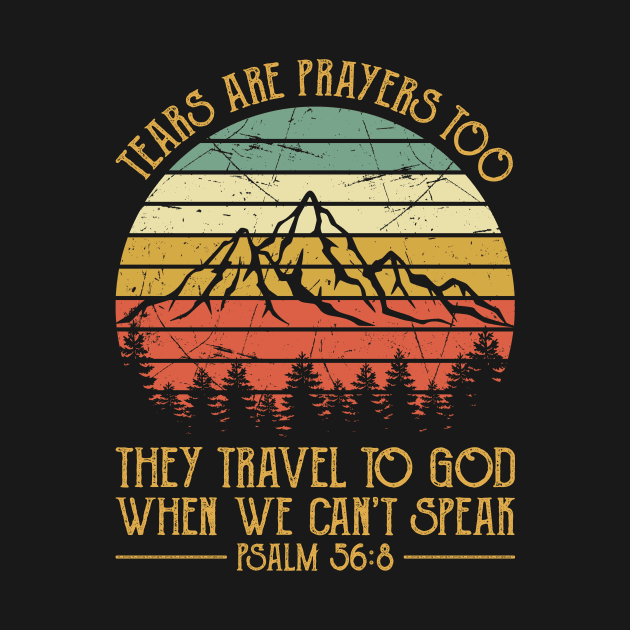 Vintage Christian Tears Are Prayers Too They Travel To God When We Can't Speak by GreggBartellStyle