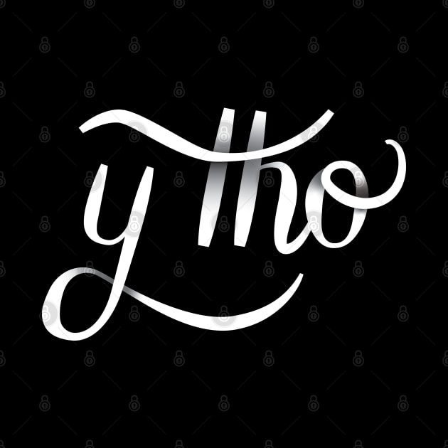 Y Tho | Hand Lettered by YourGoods