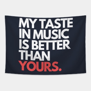 MY TASTE IN MUSIC IS BETTER THAN YOURS. Tapestry