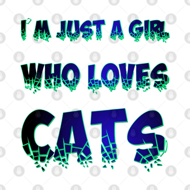 I'm just a girl who loves cats 2 by Blue Butterfly Designs 