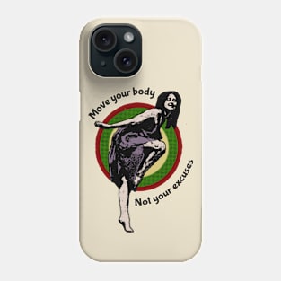 Dance Motivation: Move Your Body Phone Case