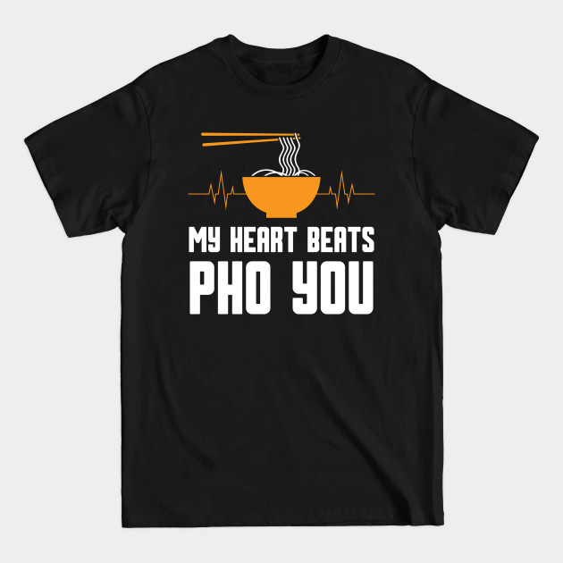 Disover My Heart Beats Pho You Lover - Noodles - T-Shirt