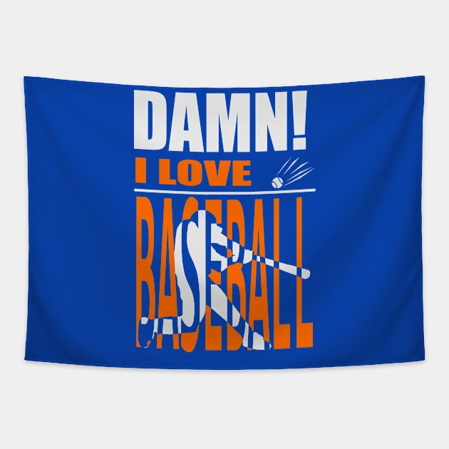 Damn I Love BASEBALL Tapestry by barmalisiRTB